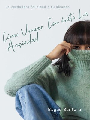 Cómo vencer con éxito la ansiedad - ebook